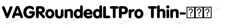 VAGRoundedLTPro Thin字体转换